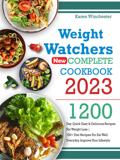 Title details for Weight Watchers Complete Cookbook 2023 by Karen Winchester - Wait list